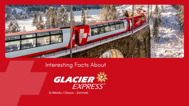 Interesting Facts About Glacier Express