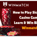 How to Play SicBo Live Casino Game? Learn & Win Big with Winmatch!