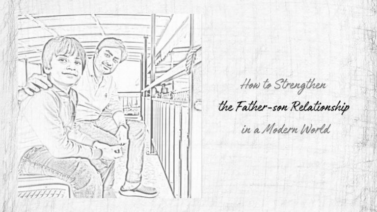 How to Strengthen the Father-son Relationship in a Modern World?
