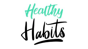 How to Procure Healthy Habits? Hacks and Tips to Build-up Healthful Habits