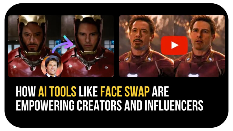 How AI Tools Like Face Swap Are Empowering Creators and Influencers