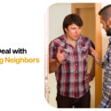 How to Deal with Annoying Neighbors (Without Losing Your Cool) How to Deal with Annoying Neighbors (Without Losing Your Cool)