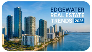 Edgewater’s Real Estate Renaissance: Trends, Growth, and Investment Insights for 2026