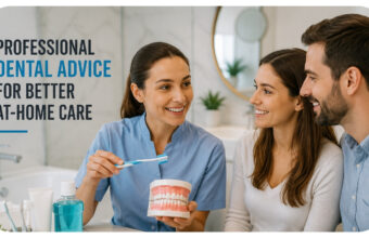 Why Professional Dental Advice Improves At Home Care