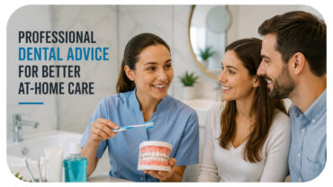 Why Professional Dental Advice Improves At Home Care