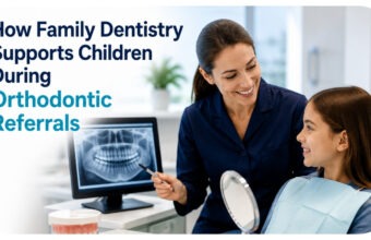 How Family Dentistry Supports Children During Orthodontic Referrals