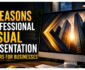 5 Reasons Professional Visual Presentation Matters for Businesses