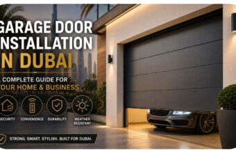 Garage Door Installation in Dubai: A Complete Guide for Choosing, Installing, and Maintaining Your Garage Door