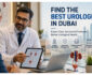 How to Find the Best Urologist in Dubai: A Comprehensive Patient Guide