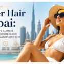 Laser Hair Dubai: Why This City’s Climate Makes the Decision Easier Than Almost Anywhere Else Laser Hair Dubai: Why This City’s Climate Makes the Decision Easier Than Almost Anywhere Else