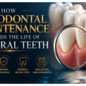 How Periodontal Maintenance Extends The Life Of Natural Teeth How Periodontal Maintenance Extends The Life Of Natural Teeth