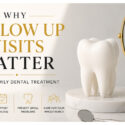 Why Follow Up Visits Matter After Family Dental Treatment Why Follow Up Visits Matter After Family Dental Treatment